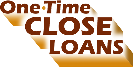 One-Time Close Loans | FHA, VA, and USDA